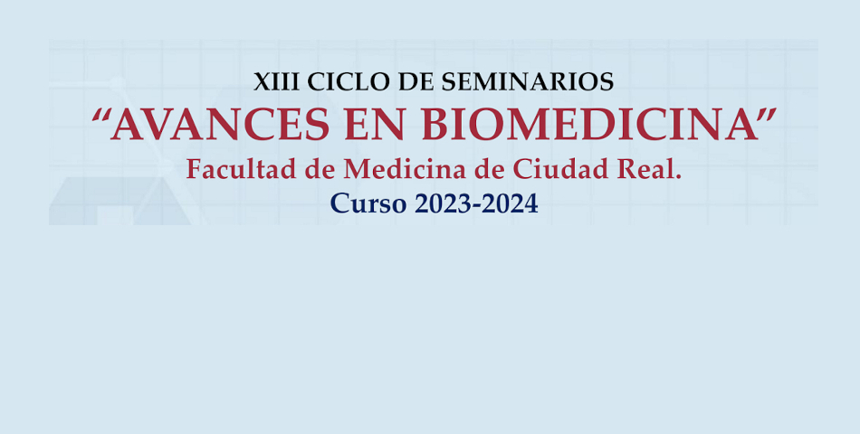 XI Ciclo seminarios Avances en biomedicina